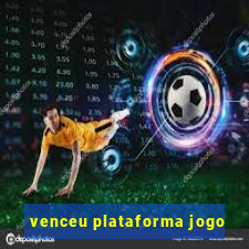 venceu plataforma jogo